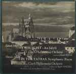 Cover for album: Karel Šejna, Karel Ančerl, Zdeněk Fibich, Vítězslav Novák – Twilight - An Idyll / In The Tatras, Symphonic Poem (Op. 26)