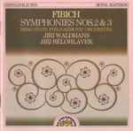 Cover for album: Fibich / Brno State Philharmonic Orchestra, Jiří Waldhans, Jiří Bělohlávek – Symphonies Nos. 2 & 3