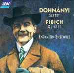 Cover for album: Erno Dohnanyi, Zdeněk Fibich, Endymion Ensemble – Dohnanyi Sextet / Fibich Quintet(CD, Stereo)