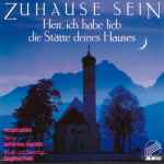 Cover for album: Siegfried Fietz, Johannes Jourdan – Zuhause Sein - Herr, Ich Habe Lieb Die Stätte Deines Hauses (Hauskantate)(CD, Album)