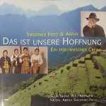 Cover for album: Siegfried Fietz & Arpay – Das Ist Unsere Hoffnung - Ein Peruanisches Credo(CD, Album)
