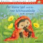 Cover for album: Siegfried Fietz, Irene Fietz – Der Kleine Igel Und Die Rote Schmusedecke(CD, Album)
