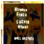 Cover for album: Heinrich Finck, Noël Akchoté – Sacred Hymns(9×File, FLAC, MP3, Album)