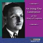 Cover for album: An Irving Fine Celebration At The Library Of Congress(CD, Album, Stereo)
