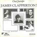 Cover for album: James Clapperton - James Dillon (2) / Bernd Asmus / Andrew Toovey / Michael Finnissy – Out Jumps James Clapperton!(CD, Album)