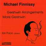 Cover for album: Michael Finnissy - Ian Pace (2) – Gershwin Arrangements - More Gershwin(CD, )