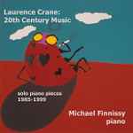 Cover for album: Laurence Crane - Michael Finnissy – 20th Century Music - Solo Piano Pieces 1985-1999(CD, Album)