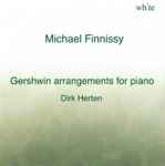 Cover for album: Michael Finnissy - Dirk Herten – Gershwin Arrangements For Piano(CD, )