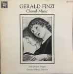 Cover for album: Gerald Finzi, The Exultate Singers, Garrett O'Brien – Choral Music(LP, Stereo)