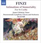 Cover for album: Finzi, James Gilchrist, Bournemouth Symphony Chorus And Orchestra, David Hill – Intimations of Immortality/For St Cecilia(CD, Album)