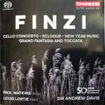 Cover for album: Finzi / Paul Watkins (3), Louis Lortie, Andrew Davis, BBC Symphony Orchestra – Cello Concerto / Eclogue / New Year Music / Grand Fantasia And Toccata(SACD, Hybrid, Multichannel, Stereo)