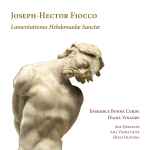 Cover for album: Joseph Hector Fiocco – Ensemble Bonne Corde, Diana Vinagre, Ana Quintans, Ana Vieira Leite, Hugo Oliveira (2) – Lamentationes Hebdomadœ Sanctœ(2×CD, )