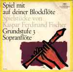 Cover for album: Spiel Mit Auf Deiner Blockflöte - Grundstufe 3 Sopranflöte(7