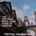 Cover for album: Goin' Home (from The Largo Of The Symphony 'From The New World, Op. 95)The Cestrian Male Voice Choir Of Chester – Festival Volume Two(LP, Album, Stereo)
