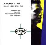 Cover for album: Graham Fitkin - Ensemble Bash / Icebreaker (5) / Delta Saxophone Quartet / John Harle Band – Hook ∙ Mesh ∙ Stub ∙ Cud