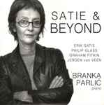 Cover for album: Branka Parlić, Erik Satie, Jeroen van Veen (2), Graham Fitkin, Philip Glass – Satie & Beyond(LP, Album)