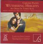 Cover for album: Carlisle Floyd, Florentine Opera Company, Milwaukee Symphony Orchestra, Joseph Mechavich – Wuthering Heights: An Opera In Three Acts(2×SACD, Hybrid, Album)