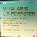 Cover for album: V. Kalabis, J. B. Foerster – Koncerty Pro Housle A Orchestr(LP, Stereo)