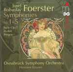 Cover for album: Josef Bohuslav Foerster, Osnabrück Symphony Orchestra, Hermann Bäumer – Symphonies No. 1-5 / Suite Op. 7 In Den Bergen(3×CD, )