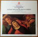 Cover for album: Francesco Foggia, Ensemble Vocal Et Instrumental De Lyon, Guy Cornut – La Passion de Notre-Seigneur Jésus-Christ(LP, Stereo)