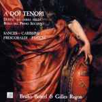 Cover for album: Sances – Carissimi – Frescobaldi – Foggia - Bruno Boterf & Gilles Ragon – A Doi Tenori (Duetti Da Chiesa Nella Roma Del Primo Seicento)(CD, )
