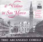 Cover for album: Castello, Fontana, Marini, Uccellini, Trio Arcangelo Corelli – Il Violino in San Marco(CD, Album)