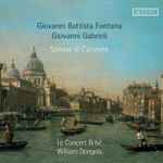 Cover for album: Giovanni Battista Fontana, Giovanni Gabrieli - Le Concert Brisé, William Dongois – Sonate & Canzone(CD, )