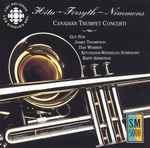 Cover for album: Hétu - Forsyth - Nimmons / Guy Few, James Thompson (4), Dan Warren (6), Kitchener-Waterloo Symphony, Raffi Armenian – Canadian Trumpet Concerti(CD, Album)