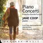 Cover for album: Prokofiev / Bartók / Forsyth, Jane Coop, Calgary Philharmonic Orchestra, Mario Bernardi (2) – Piano Concerti(CD, Album)