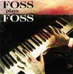 Cover for album: Foss Plays Foss(CD, Album, Stereo)