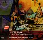 Cover for album: Lukas Foss, Boston Modern Orchestra Project, Gil Rose – Complete Symphonies(2×SACD, Hybrid, Stereo, Album)