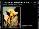 Cover for album: Charles Gounod, Bedřich Smetana, Antonín Dvořák, Adolphe C. Adam – Classical Highlights Vol. I(CD, )