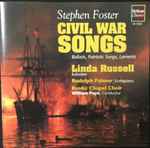 Cover for album: Stephen Foster, Linda Russell, Rudolph Palmer, Rooke Chapel Choir – Civil War Songs - Ballads, Patriotic Songs, Laments(CD, Album)