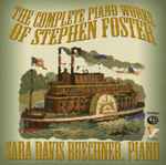 Cover for album: Sara Davis Buechner, Stephen Foster – The Complete Piano Works Of Stephen Foster(CD, )