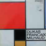 Cover for album: Dukas / Francaix / Milhaud – Der Zauberlehrling (Scherzo) / Concertino Für Klavier Und Orchester (1932) / Le Bœuf Sur Le Toit (1919)(LP, Mono)