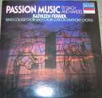Cover for album: St. Matthews PassionBach / Handel - Kathleen Ferrier, King's College Choir, Bach Choir, London Symphony Chorus – Passion Music By Bach And Handel(LP, Compilation, Stereo)