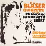 Cover for album: Françaix / Hindemith / Ibert, Syrinx Quintett – Bläser Quintette Von Françaix Hindemith Ibert