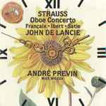 Cover for album: Strauss, Françaix, Ibert, Satie -  John De Lancie, Max Wilcox, André Previn – Oboe Concerto | L'horloge De Flore | Gymnopédie No. 1 | Symphonie Concertante