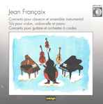 Cover for album: Concerto Pour Clavecin Et Ensemble Instrumental / Trio Pour Violon, Violoncelle Et Piano / Concerto Pour Guitare Et Orchestre À Cordes(CD, Album)