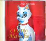 Cover for album: Chatte Blanche(CD, Album, Stereo)