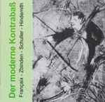 Cover for album: Françaix / Zbinden / Schuller / Hindemith – Der Moderne Kontrabaß(CD, )