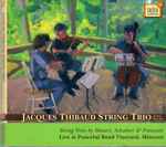 Cover for album: Jacques Thibaud String Trio, Mozart, Schubert, Françaix – String Trios - Live At Peaceful Bend Vineyard, Missouri(CD, Album, Stereo)
