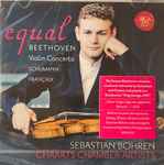 Cover for album: Beethoven, Schumann, Françaix, Sebastian Bohren, CHAARTS Chamber Artists – Equal Beethoven Viollin Concerto(CD, )