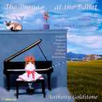 Cover for album: Anthony Goldstone, Poulenc, Sauget, Françaix, Thiriet, Asafiev, Debussy, Stravinsky – The Piano At The Ballet: Volume II - The French Connection(CD, Album)