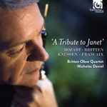 Cover for album: Wolfgang Amadeus Mozart, Benjamin Britten, Oliver Knussen, Jean Françaix, Britten Oboe Quartet, Nicholas Daniel – 'A Tribute To Janet'(CD, Album)