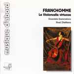 Cover for album: Ensemble Explorations, Roel Dieltiens, Auguste Franchomme – Le Violoncelle Virtuose(CD, )