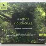 Cover for album: Chopin, Franchomme, Edoardo Torbianelli, Fernando Caida-Greco – Le Chant Du Violoncelle(CD, Album)