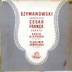 Cover for album: Szymanowski / Franck - David Oistrakh, Vladimir Jampolskij – Sonata Op. 9 / Sonata