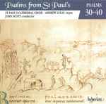 Cover for album: Psalm 39 Dixi, CustodiamSt Paul's Cathedral Choir · Andrew Lucas, John Scott (10) – Psalms From St Paul's - Psalms 30-40(CD, Album)
