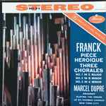Cover for album: Franck - Marcel Dupré – Pièce Héroïque / Three Chorales